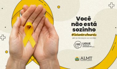 ALMT Lança Campanha Digital de Conscientização sobre Setembro Amarelo Focada na Saúde Mental das Mulheres