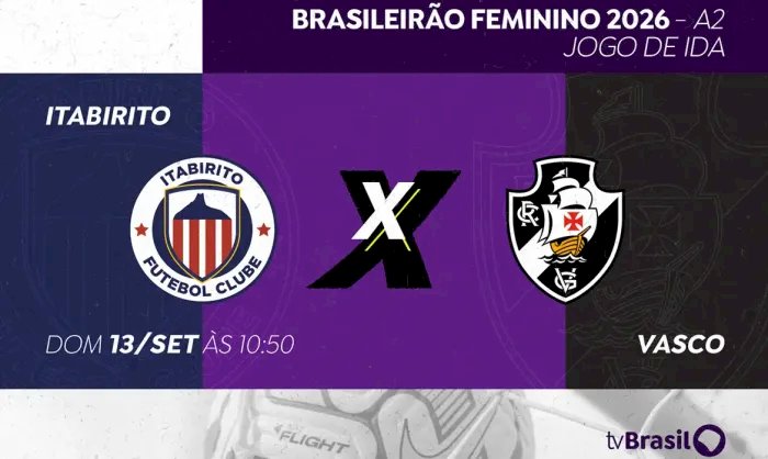 Final do Brasileirão Feminino A2: Itabirito e Vasco se enfrentam com transmissão ao vivo